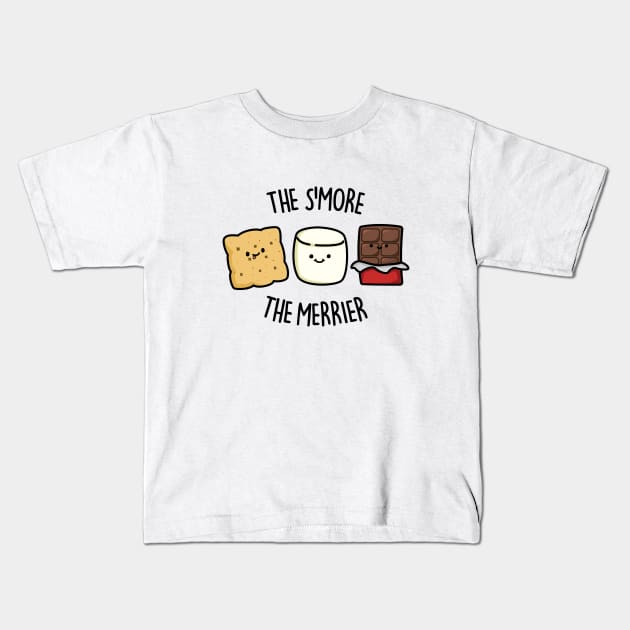 The S'more The Merrier Cute Smore Pun. Kids T-Shirt by punnybone